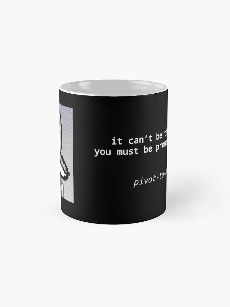 Thumbnail 4 of 6, Coffee Mug, It Can't Be That Stupid black horizontal designed and sold by pivot-to-ai.