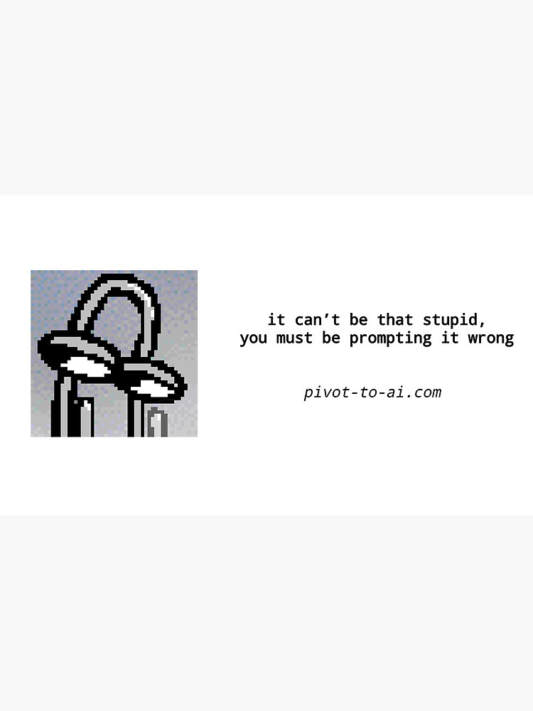 Thumbnail 6 of 6, Coffee Mug, It Can't Be That Stupid white horizontal designed and sold by pivot-to-ai.