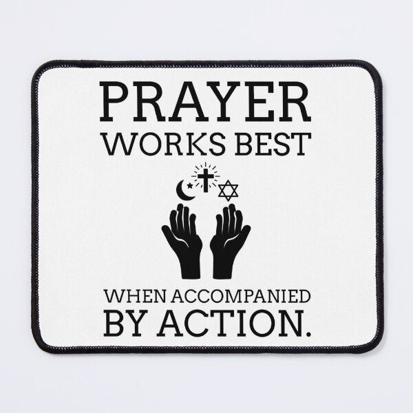Item preview, Prayer works best when accompanied by action designed and sold by Rachel the Artist .