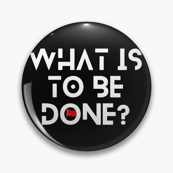 Item preview, What is to be done?  designed and sold by Tony Cisse.