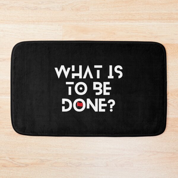 Item preview, What is to be done?  designed and sold by Tony Cisse.