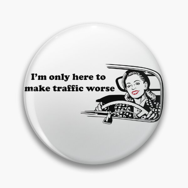 Item preview, I'm only here to make traffic worse designed and sold by KatySouders.