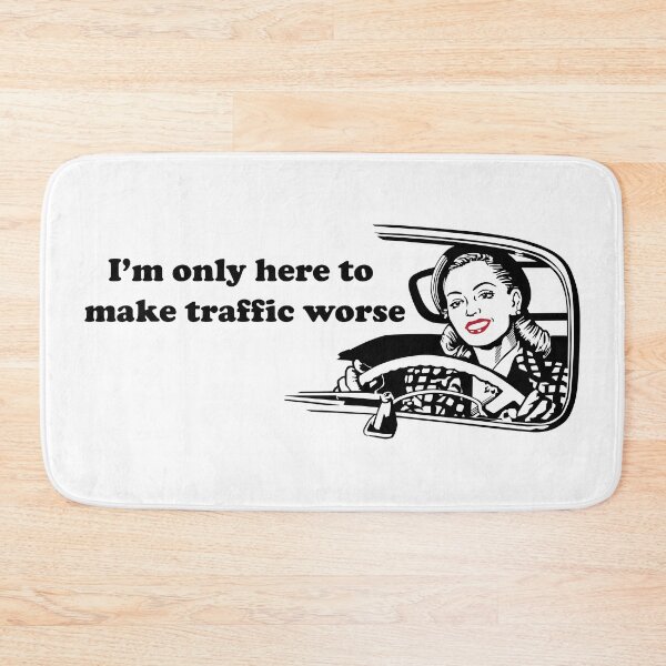 Item preview, I'm only here to make traffic worse designed and sold by KatySouders.