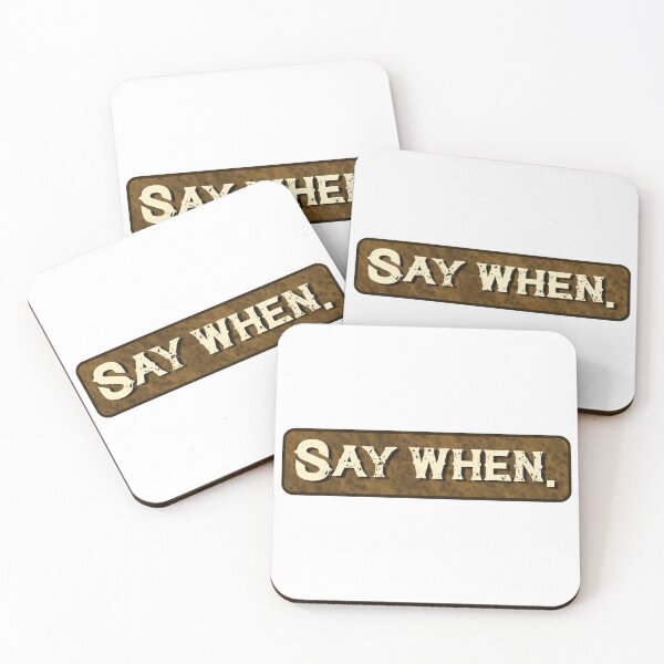 Item preview, Say When sticker designed and sold by muskitt.