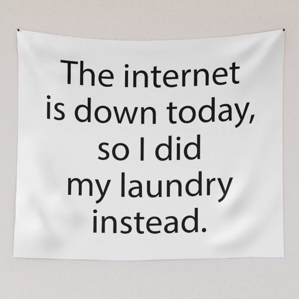 Item preview, The internet is down today, so I did my laundry instead designed and sold by Scaryzz.