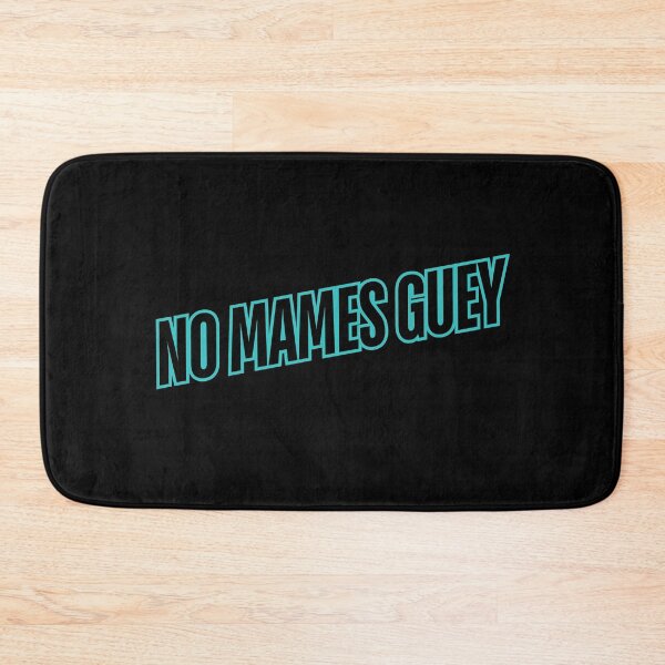 Item preview, Funny Hispanic Saying No Mames Guey designed and sold by S4YOU.