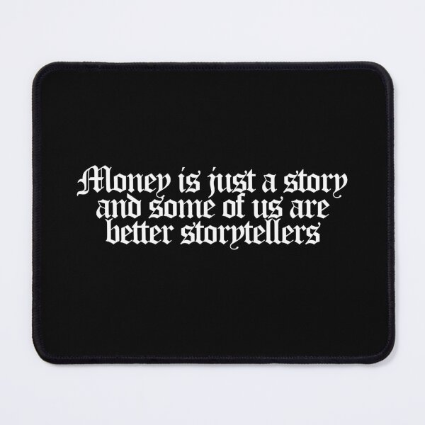 Item preview, Money is just a story and some of us are better storytellers - White Lotus Quotes designed and sold by dsxclothing.