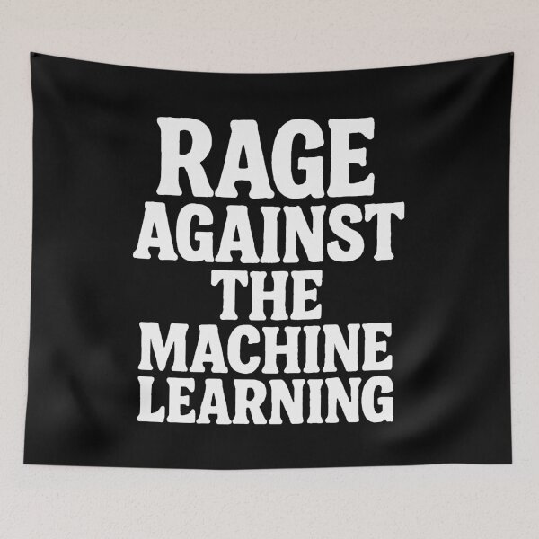 Item preview, Rage Against the Machine Learning - Bold Typography Design designed and sold by Mustapha  ALAHAYANE.