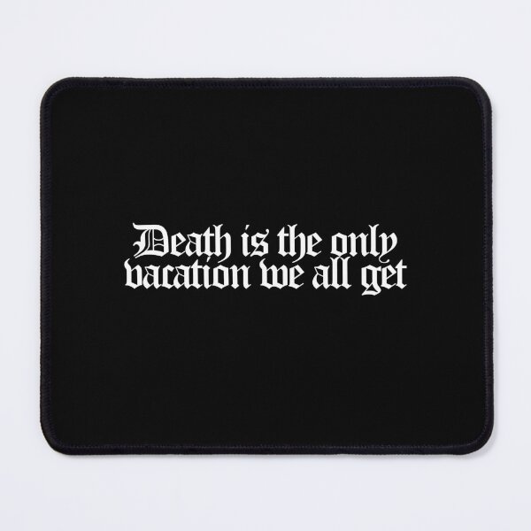 Item preview, Death is the only vacation we all get - White Lotus Quotes designed and sold by dsxclothing.