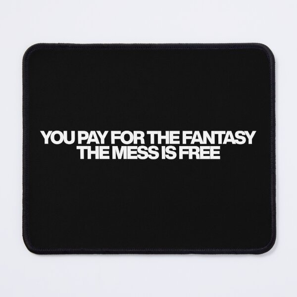 Item preview, You pay for the fantasy the mess is free - White Lotus Quotes designed and sold by dsxclothing.