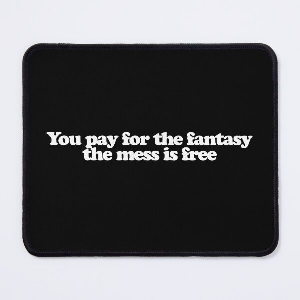 Item preview, You pay for the fantasy the mess is free - White Lotus Quotes designed and sold by dsxclothing.