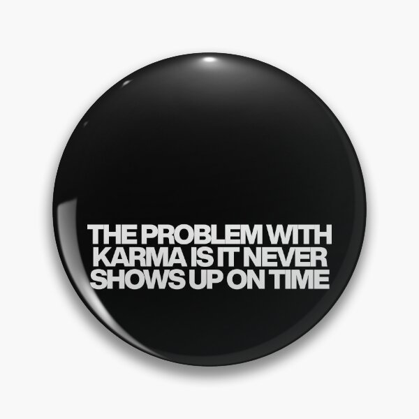 Item preview, The problem with karma is it never shows up on time - White Lotus Quotes designed and sold by dsxclothing.