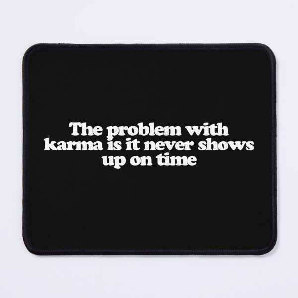 Item preview, The problem with karma is it never shows up on time - White Lotus Quotes designed and sold by dsxclothing.