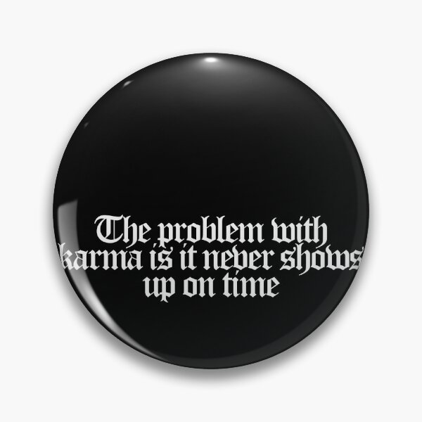 Item preview, The problem with karma is it never shows up on time - White Lotus Quotes designed and sold by dsxclothing.