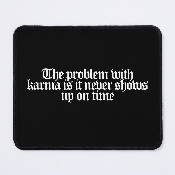 Item preview, The problem with karma is it never shows up on time - White Lotus Quotes designed and sold by dsxclothing.