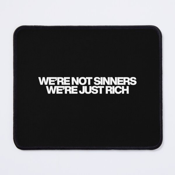 Item preview, We’re not sinners we’re just rich - White Lotus Quotes designed and sold by dsxclothing.