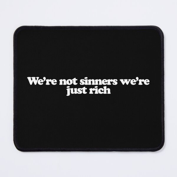 Item preview, We’re not sinners we’re just rich - White Lotus Quotes designed and sold by dsxclothing.