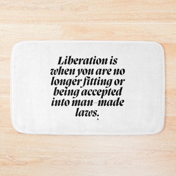 Item preview, Liberation is when you are no longer fitting or being accepted into man-made laws. designed and sold by Finds.
