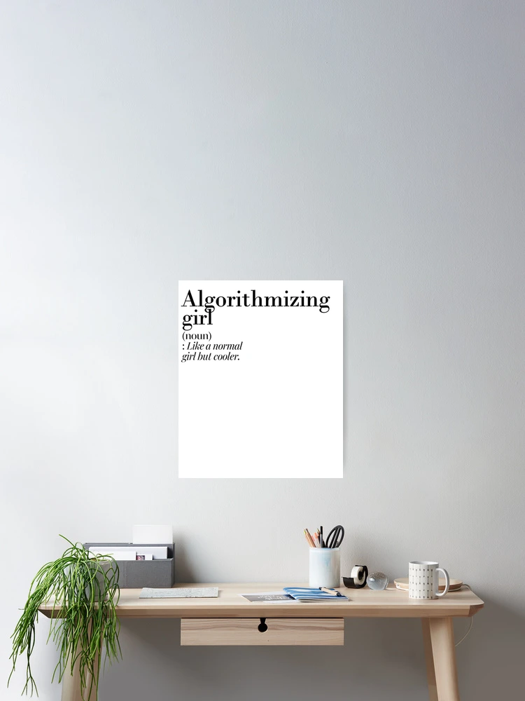 Thumbnail 2 of 3, Poster, Algorithmizing Girl Definition - Funny Algorithmizing Lover designed and sold by Watsonarts.