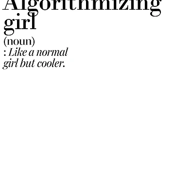 Artwork thumbnail, Algorithmizing Girl Definition - Funny Algorithmizing Lover by Watsonarts