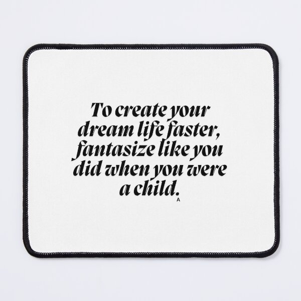 Item preview, To create your dream life faster, fantasize like you did when you were a child. designed and sold by Finds.