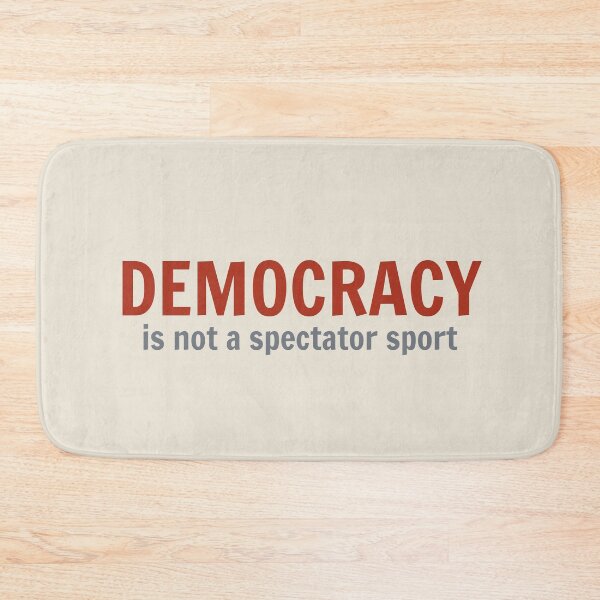 Item preview, Democracy is not a spectator sport designed and sold by DesignCollectiv.