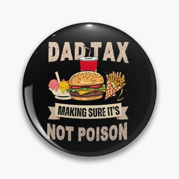 Item preview, Dad Tax Making Sure It's Not Poison Men Funny Father's Day designed and sold by ZACK ART.