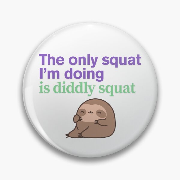 Item preview, The only squat I'm doing is diddly squat designed and sold by Yankee Doodle Gandy.