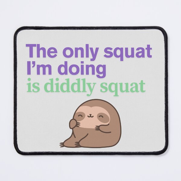 Item preview, The only squat I'm doing is diddly squat designed and sold by Yankee Doodle Gandy.