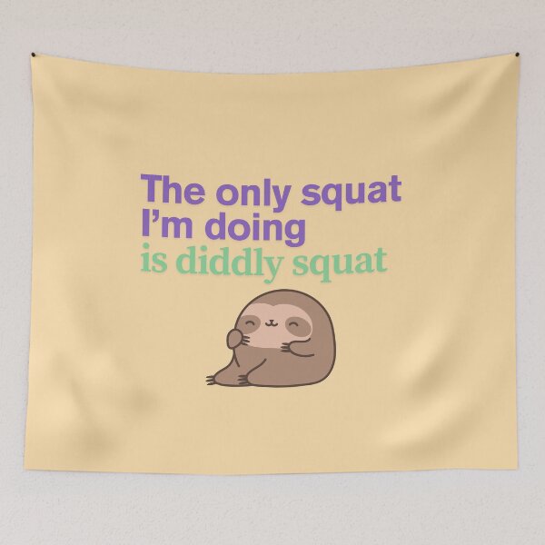 Item preview, The only squat I'm doing is diddly squat designed and sold by Yankee Doodle Gandy.