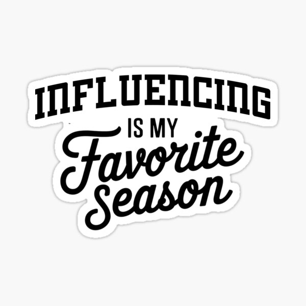 Item preview, Influencing is My Favorite Season Funny Influencing Lover designed and sold by Oussinc.