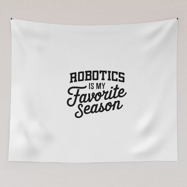 Item preview, Robotics is My Favorite Season Funny Robotics Lover designed and sold by Oussinc.