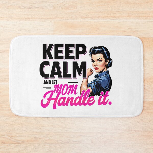Item preview, Keep Calm, Mom Can Handle It – Empowerment designed and sold by Radicalonezgear .
