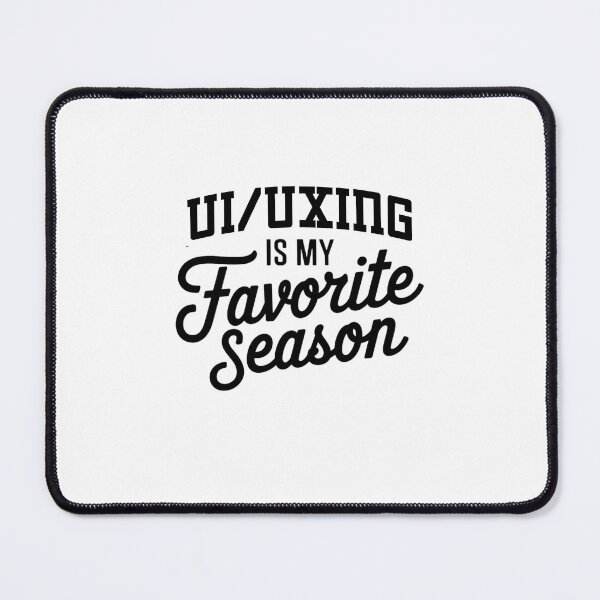 Item preview, Ui/uxing is My Favorite Season Funny Ui/uxing Lover designed and sold by Oussinc.