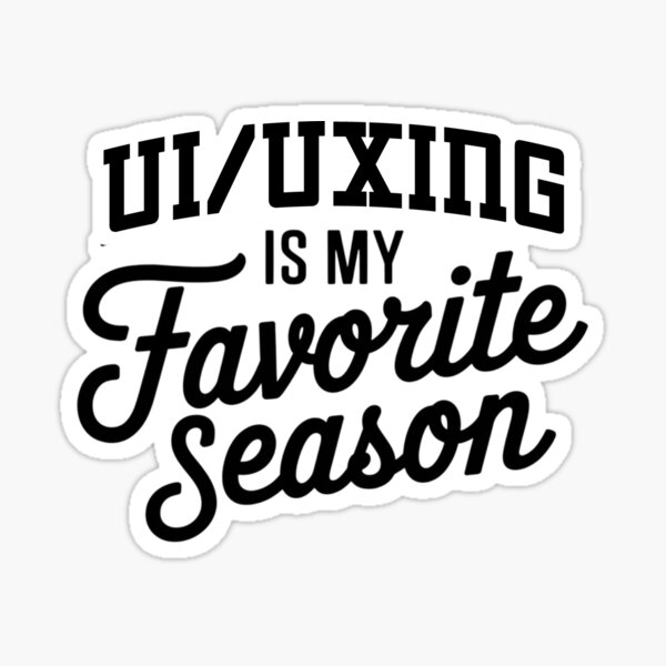 Item preview, Ui/uxing is My Favorite Season Funny Ui/uxing Lover designed and sold by Oussinc.