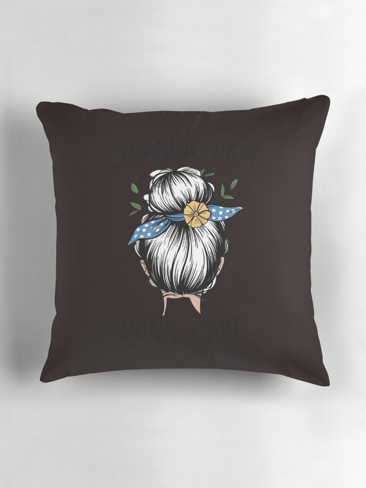 Thumbnail 3 of 4, Pillow, Cute Cleaning Lady - Cleaning Hair Don’t Care designed and sold by PortraitFantasy.