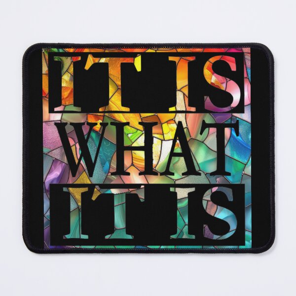Item preview, IT IS WHAT IT IS STAINED GLASS designed and sold by Talk of the Town.