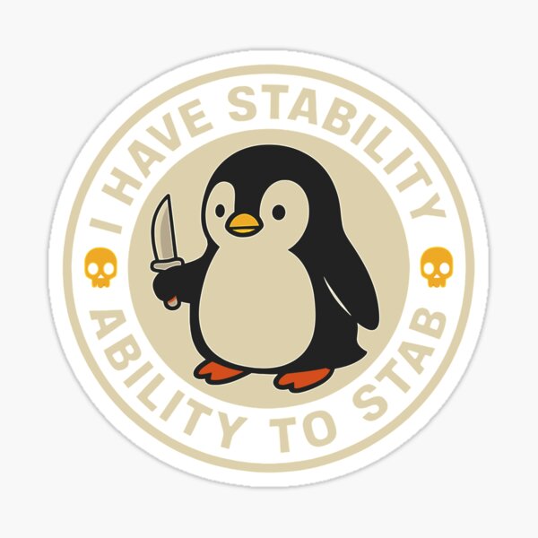 Item preview, Penguin I Have Stability Ability To Stab Funny Cute Penguin designed and sold by TynesDesign.