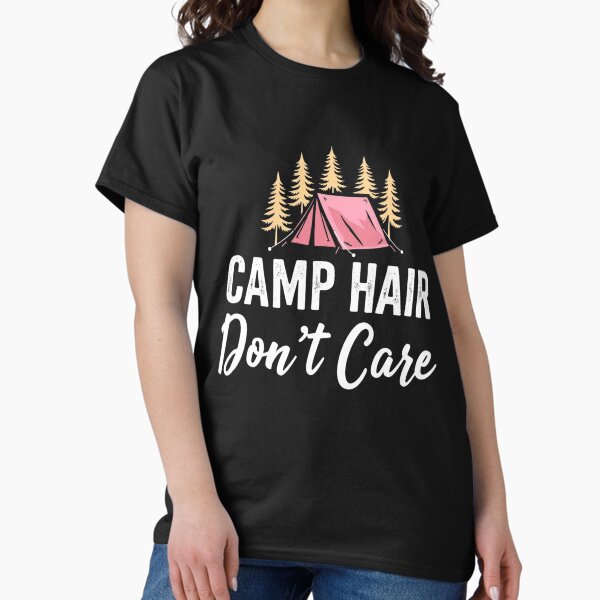 Item preview, Camp Hair Don’t Care Funny Camping  designed and sold by haitrieuic96.