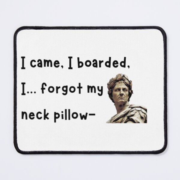 Item preview, Funny Aviation "I came I boarded, I forgot my neck pillow-"  designed and sold by WifiJW0526.