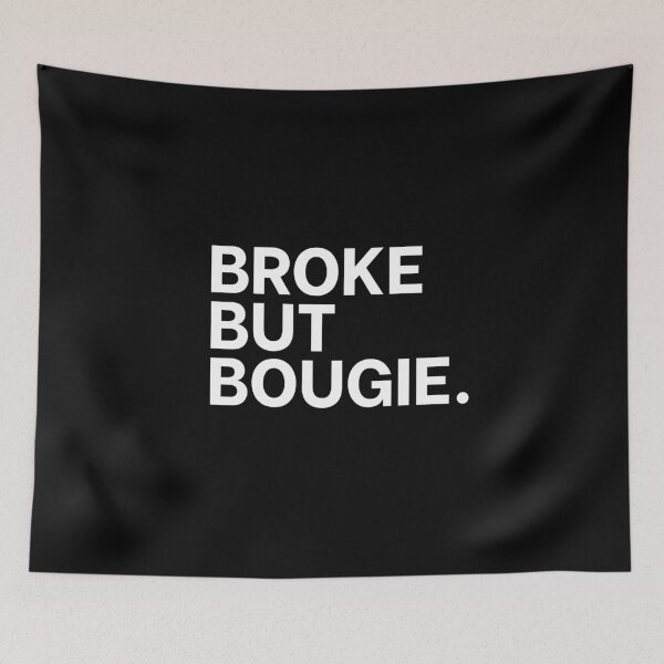 Item preview, Broke But Bougie – Classy AF Quote in White on Black designed and sold by ClassicAF.