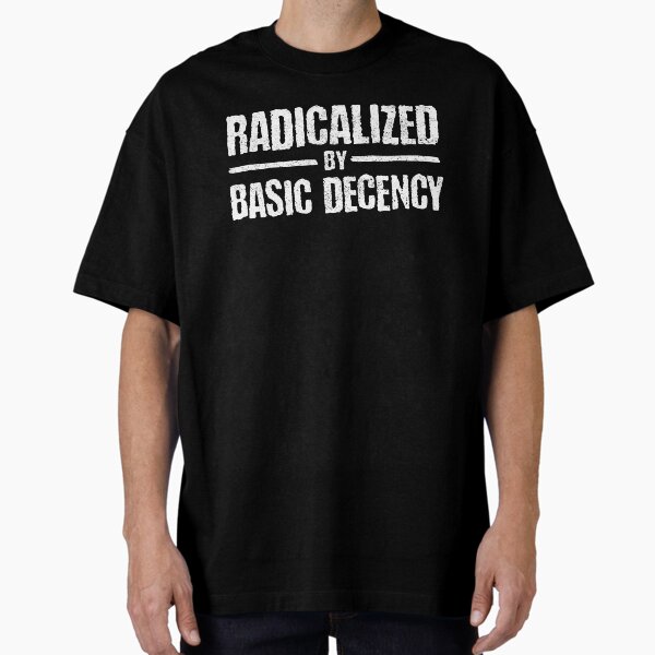Item preview, Radicalized by Basic Decency - Grunge Typography - Protest Slogan Tee - Social Justice Shirt - Punk Activism Sticker - Anti-Establishment Design designed and sold by Prints-N-Tees.