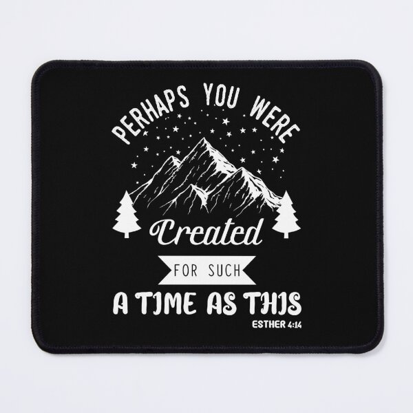 Item preview, Esther 4:14 Created For This Time designed and sold by DarylWelsh2024.