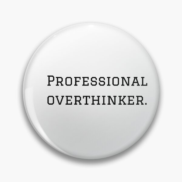 Item preview, Professional Overthinker. designed and sold by nyblydd.