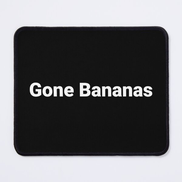 Item preview, Gone Bananas designed and sold by Text-based T-Shirts and Gifts.