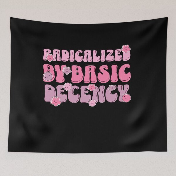 Item preview, Radicalized by basic decency designed and sold by TeeEnigmaa.
