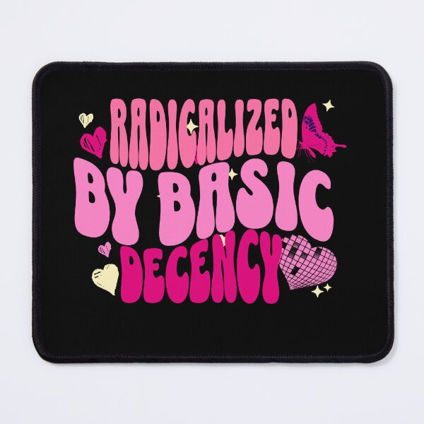 Item preview, Radicalized by basic decency designed and sold by TeeEnigmaa.