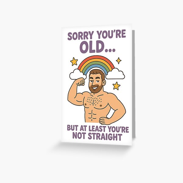 Item preview, Sorry You’re Old But Not Straight – Gay Rainbow Muscle Birthday designed and sold by Aryabek.