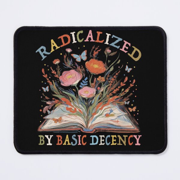 Item preview, Radicalized By Basic Decency designed and sold by PrettyInk.