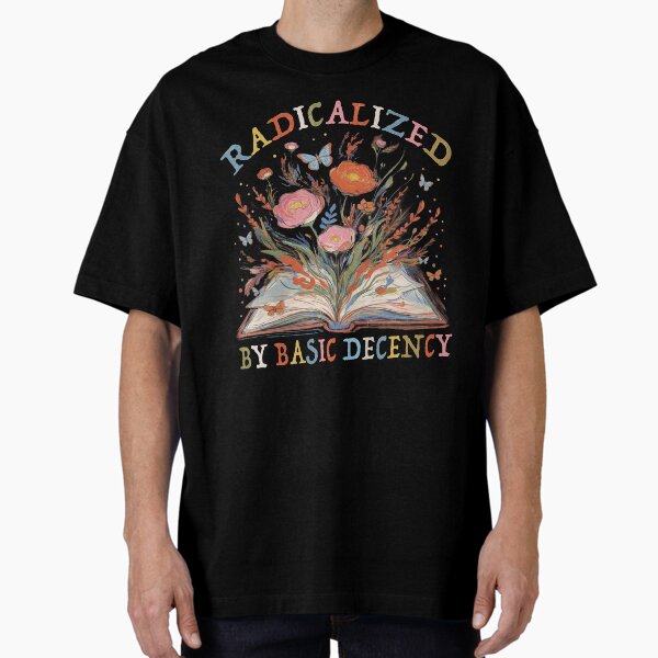 Item preview, Radicalized By Basic Decency designed and sold by PrettyInk.